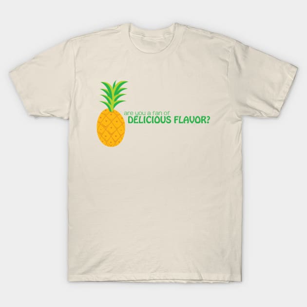 Are You a Fan of Delicious Flavor? T-Shirt by potatonomad